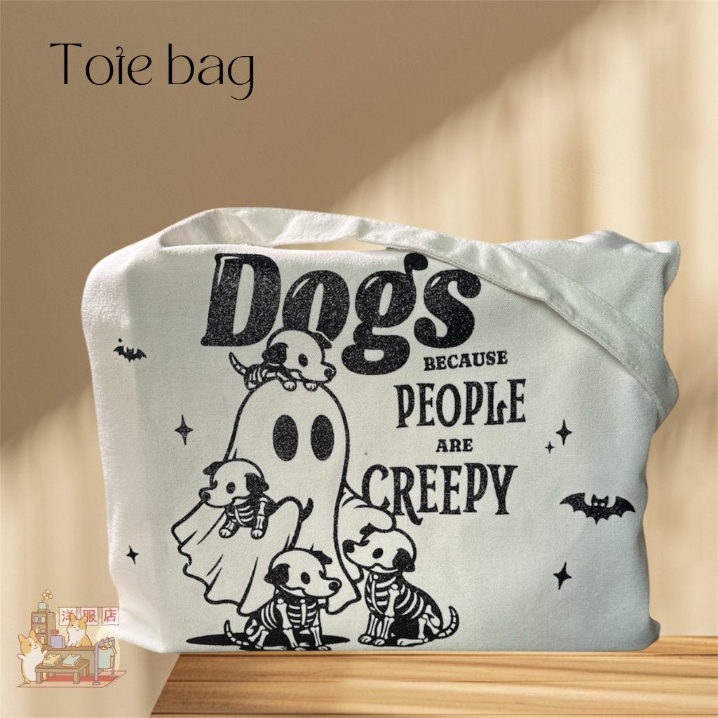 Tote Bag | Dogs Because People Are Creepy